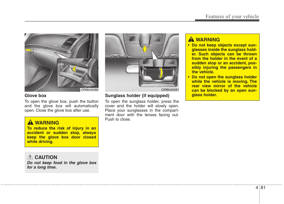 Features of your vehicle | Hyundai 2012 Accent User Manual | Page 159 / 370