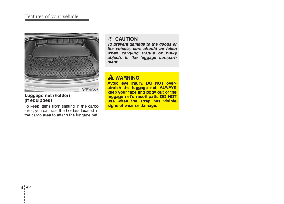 Features of your vehicle | Hyundai 2012 Accent User Manual | Page 160 / 370