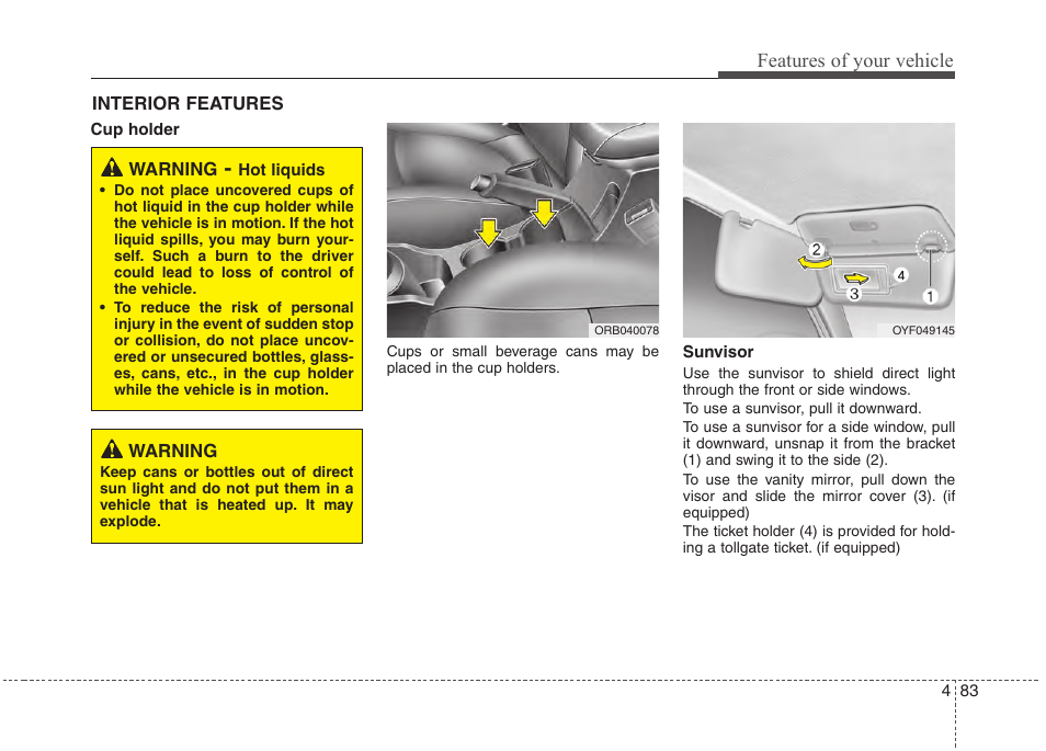 Features of your vehicle | Hyundai 2012 Accent User Manual | Page 161 / 370