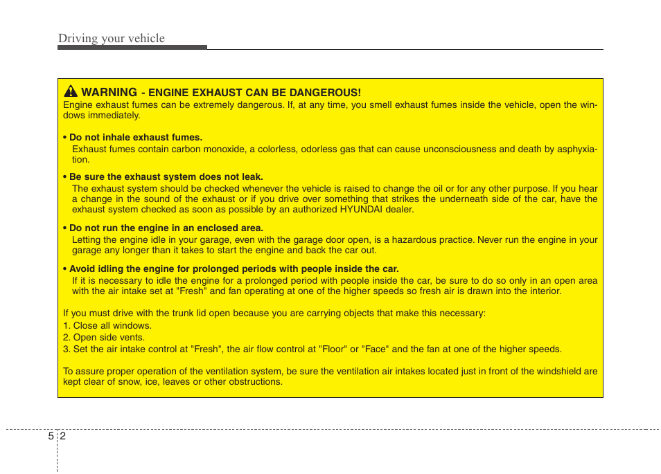 Driving your vehicle | Hyundai 2012 Accent User Manual | Page 200 / 370