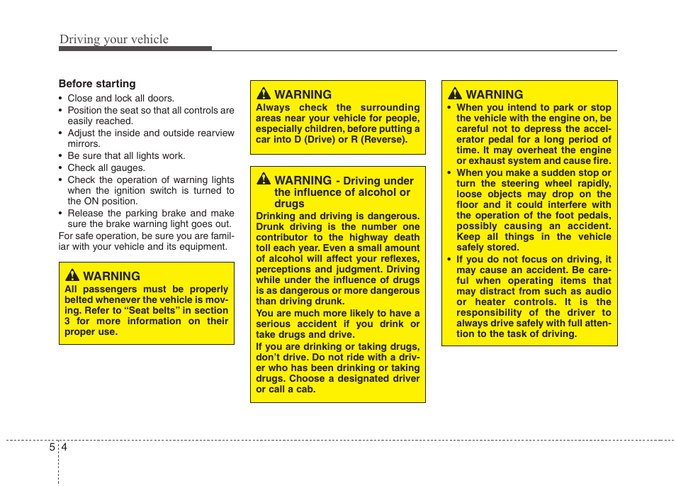 Driving your vehicle | Hyundai 2012 Accent User Manual | Page 202 / 370