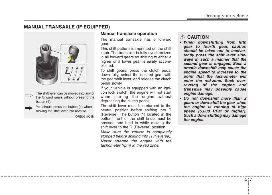 Driving your vehicle | Hyundai 2012 Accent User Manual | Page 205 / 370