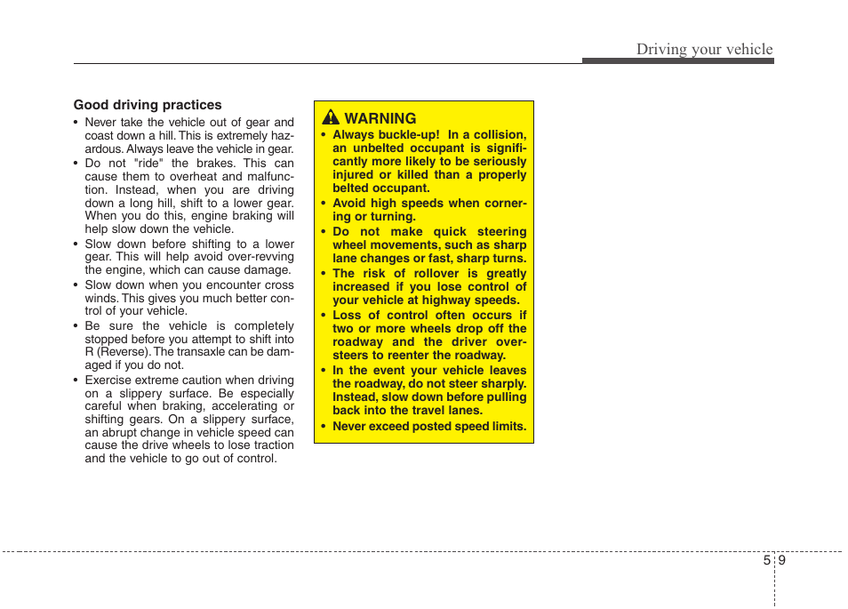 Driving your vehicle | Hyundai 2012 Accent User Manual | Page 207 / 370