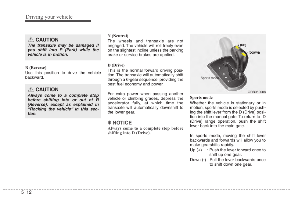 Driving your vehicle | Hyundai 2012 Accent User Manual | Page 210 / 370