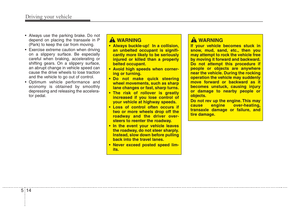 Driving your vehicle | Hyundai 2012 Accent User Manual | Page 212 / 370