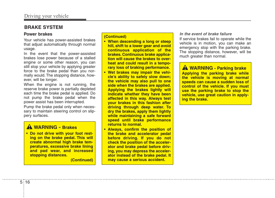 Driving your vehicle | Hyundai 2012 Accent User Manual | Page 214 / 370