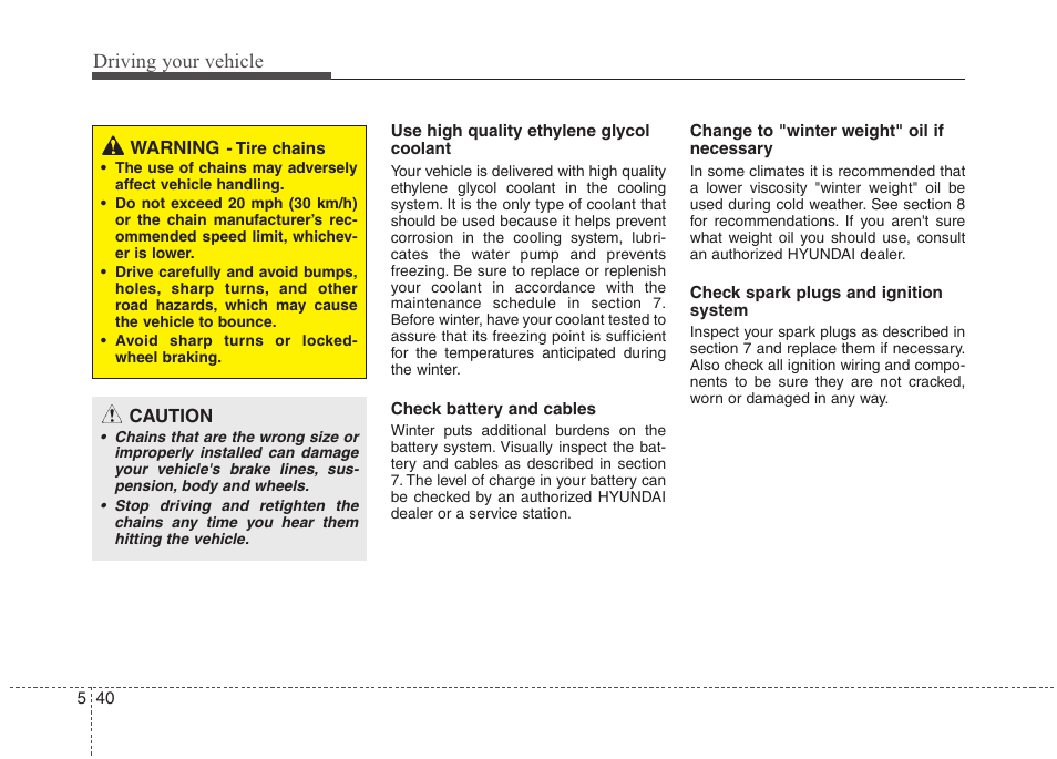 Driving your vehicle | Hyundai 2012 Accent User Manual | Page 238 / 370