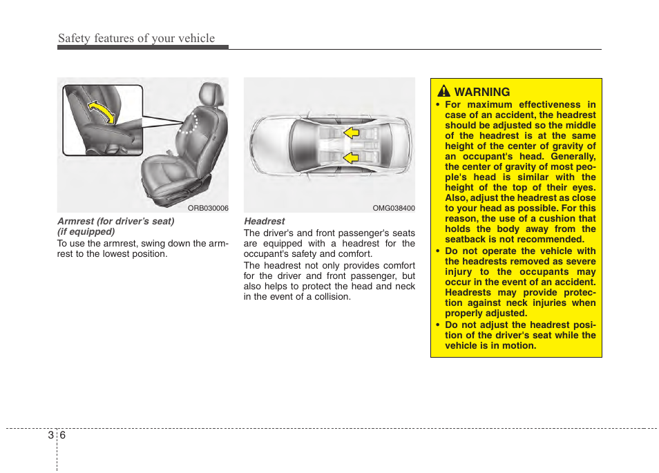 Safety features of your vehicle | Hyundai 2012 Accent User Manual | Page 24 / 370