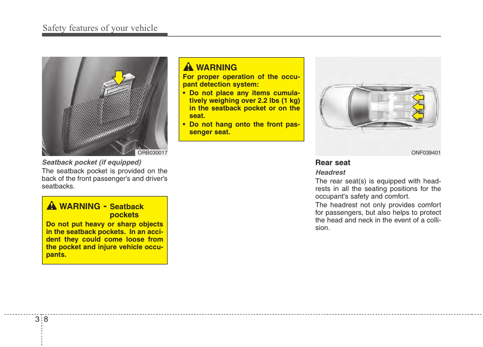 Safety features of your vehicle | Hyundai 2012 Accent User Manual | Page 26 / 370