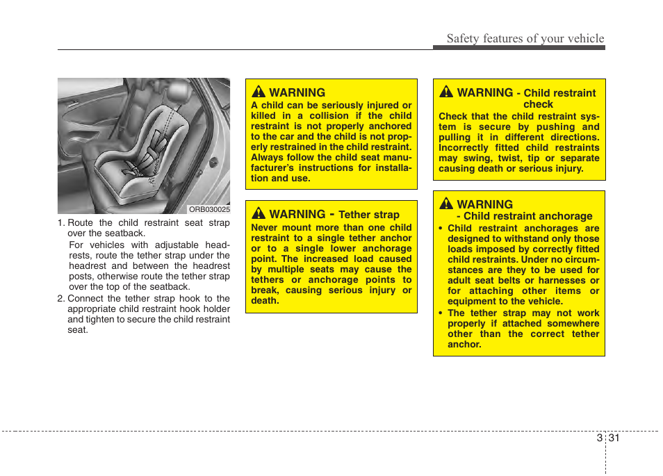 Safety features of your vehicle | Hyundai 2012 Accent User Manual | Page 49 / 370