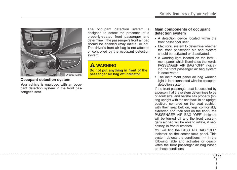 Safety features of your vehicle | Hyundai 2012 Accent User Manual | Page 59 / 370