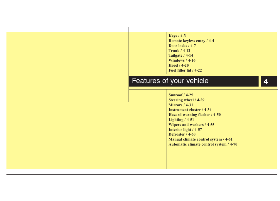 Features of your vehicle | Hyundai 2012 Accent User Manual | Page 79 / 370