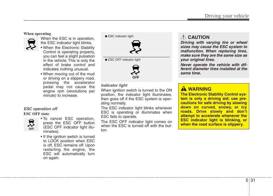 Driving your vehicle | Hyundai 2011 Tucson User Manual | Page 232 / 382