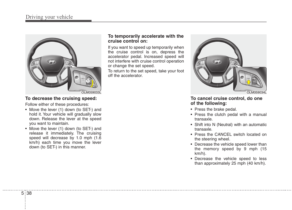 Driving your vehicle | Hyundai 2011 Tucson User Manual | Page 239 / 382