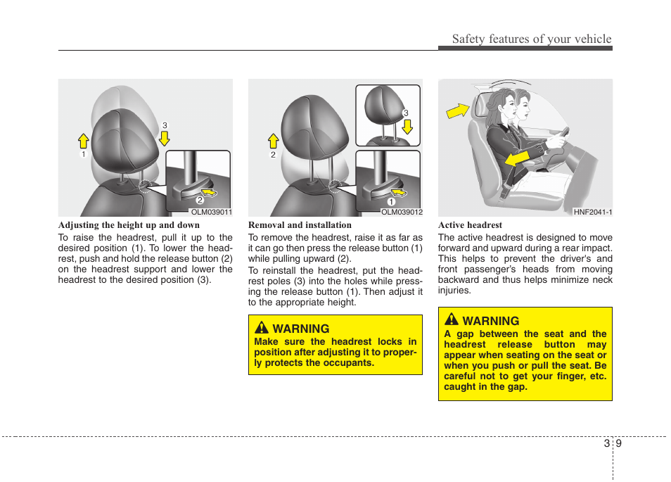 Safety features of your vehicle | Hyundai 2011 Tucson User Manual | Page 27 / 382