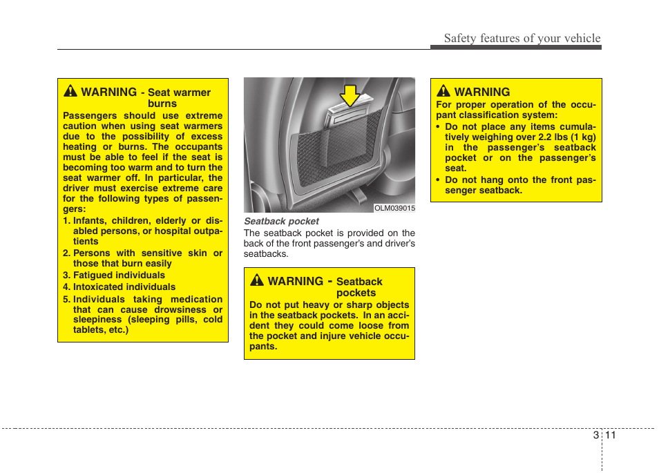 Safety features of your vehicle | Hyundai 2011 Tucson User Manual | Page 29 / 382