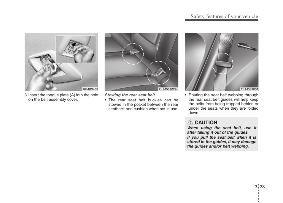 Safety features of your vehicle | Hyundai 2011 Tucson User Manual | Page 41 / 382