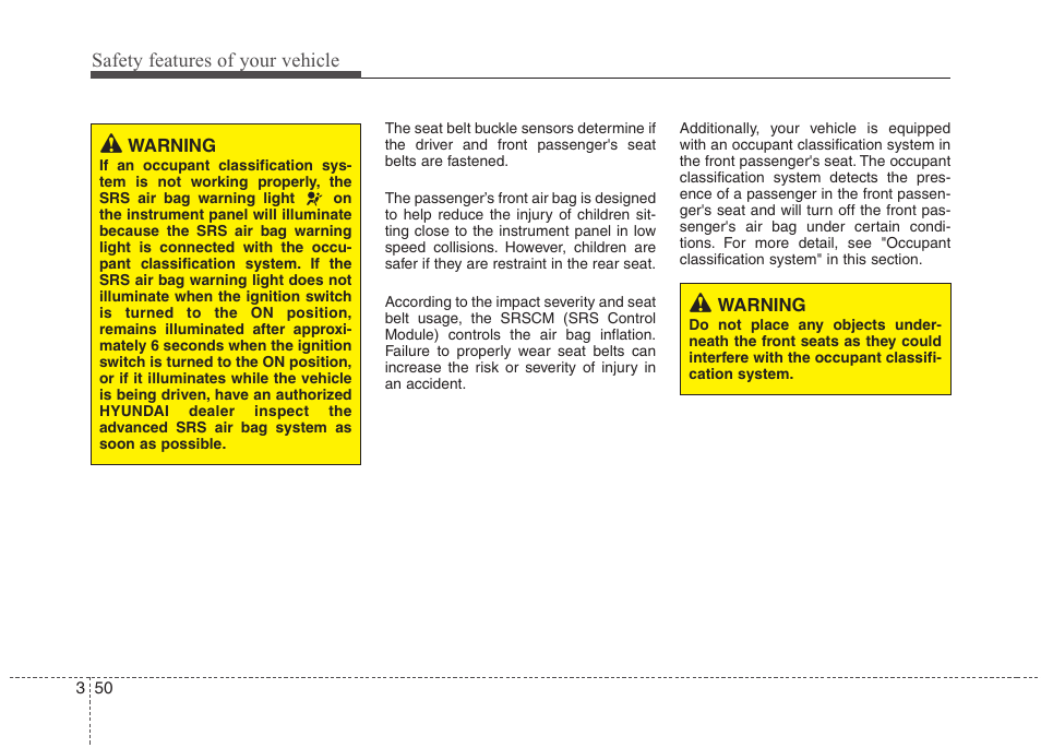 Safety features of your vehicle | Hyundai 2011 Tucson User Manual | Page 68 / 382