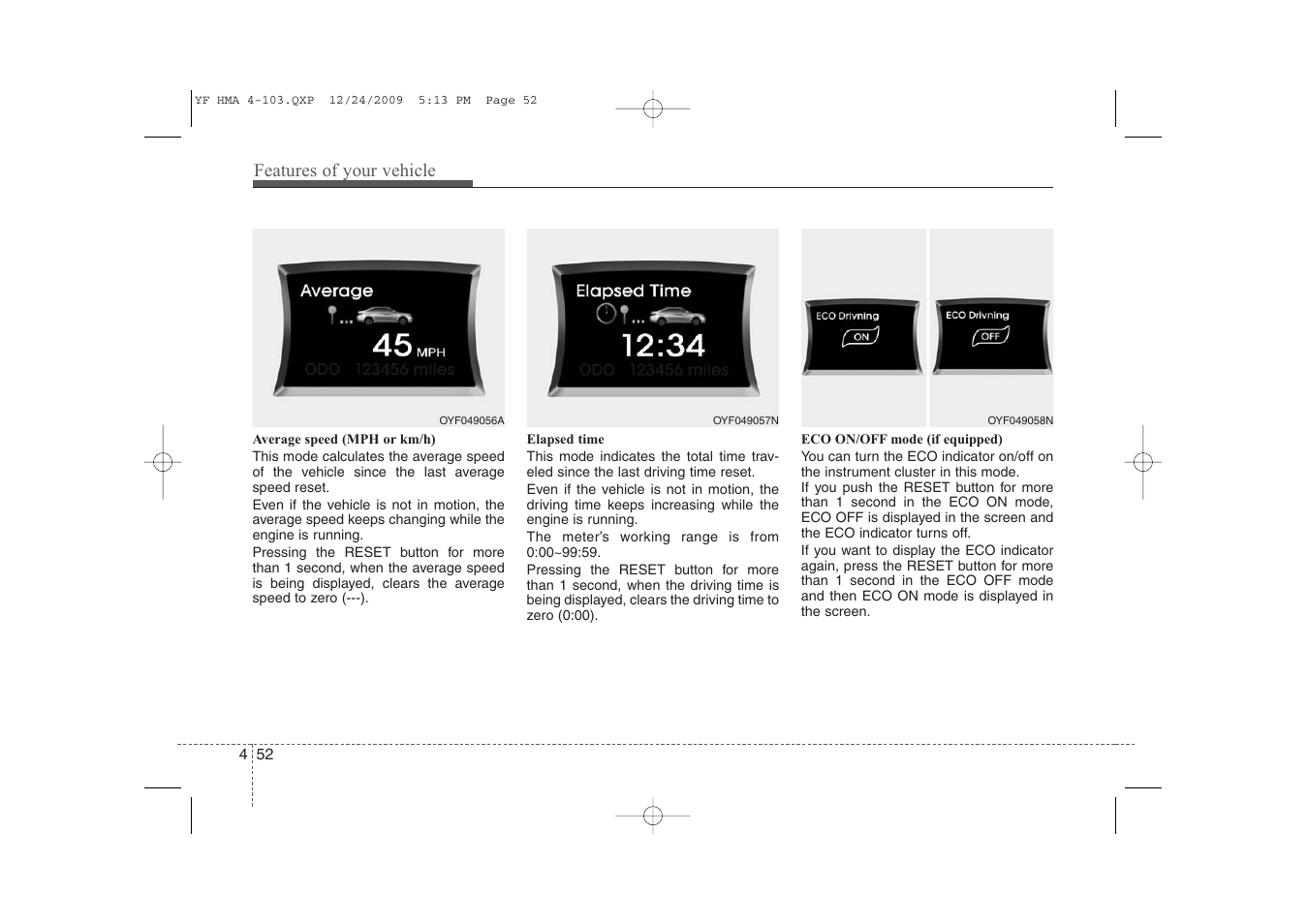 Features of your vehicle | Hyundai 2011 Sonata User Manual | Page 132 / 380