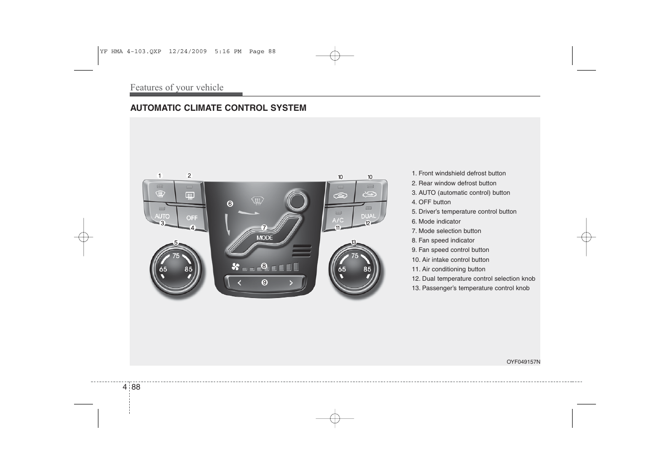 Features of your vehicle | Hyundai 2011 Sonata User Manual | Page 168 / 380