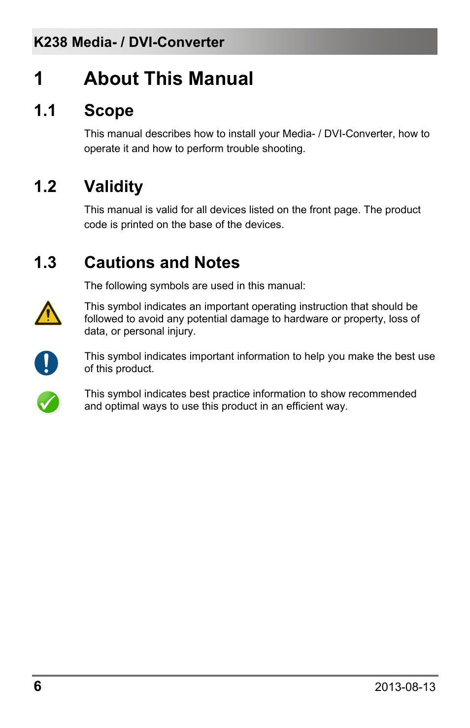 1 about this manual, 1 scope, 2 validity | 3 cautions and notes, 1 about, This manual, 3 cautions, And notes, 1about this manual, K238 media- / dvi-converter 6 | IHSE USA 238 Series Media Converter User Manual | Page 6 / 64
