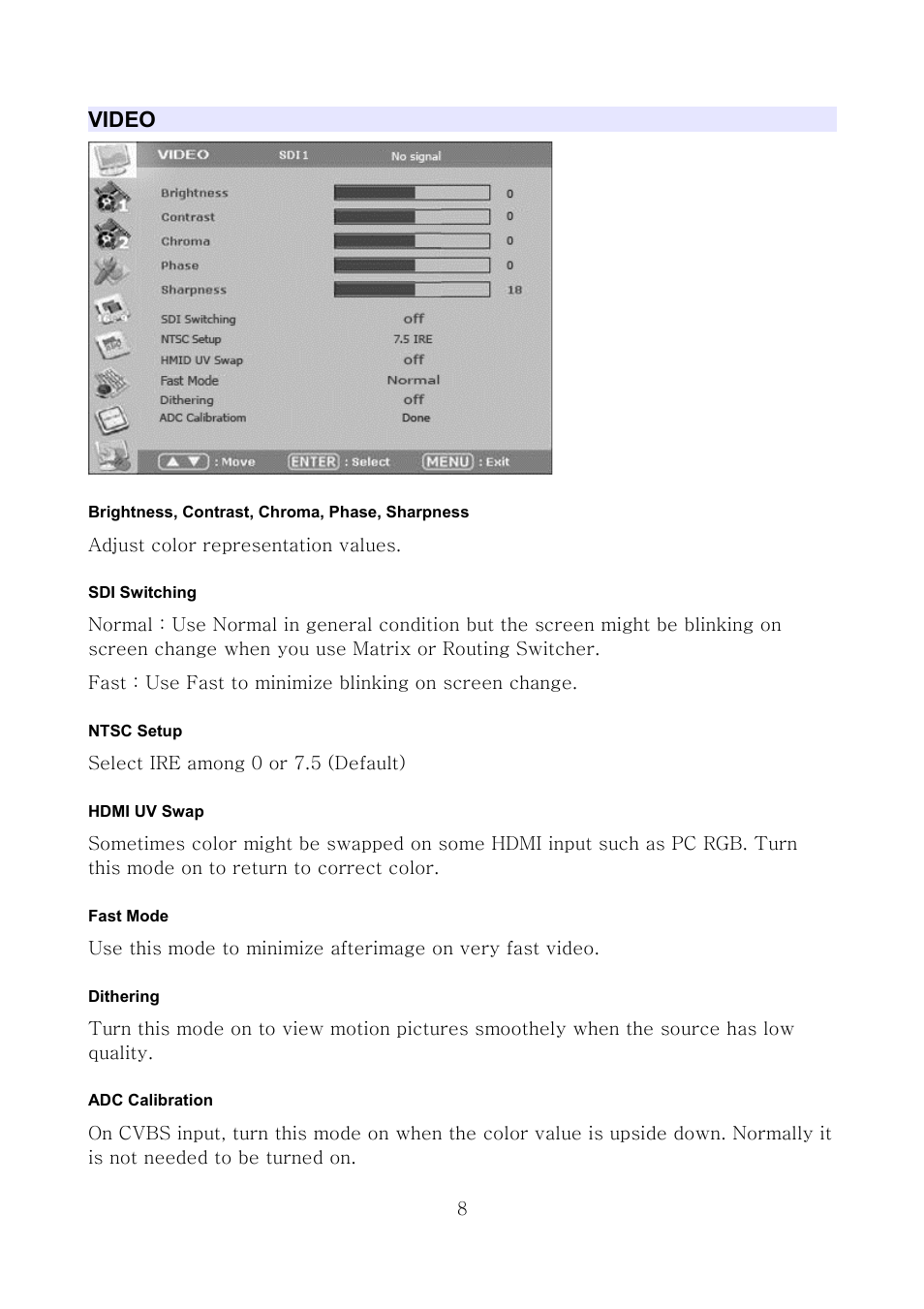 Video, Brightness, contrast, chroma, phase, sharpness, Sdi switching | Ntsc setup, Hdmi uv swap, Fast mode, Dithering, Adc calibration | ikan MS21 User Manual | Page 8 / 29