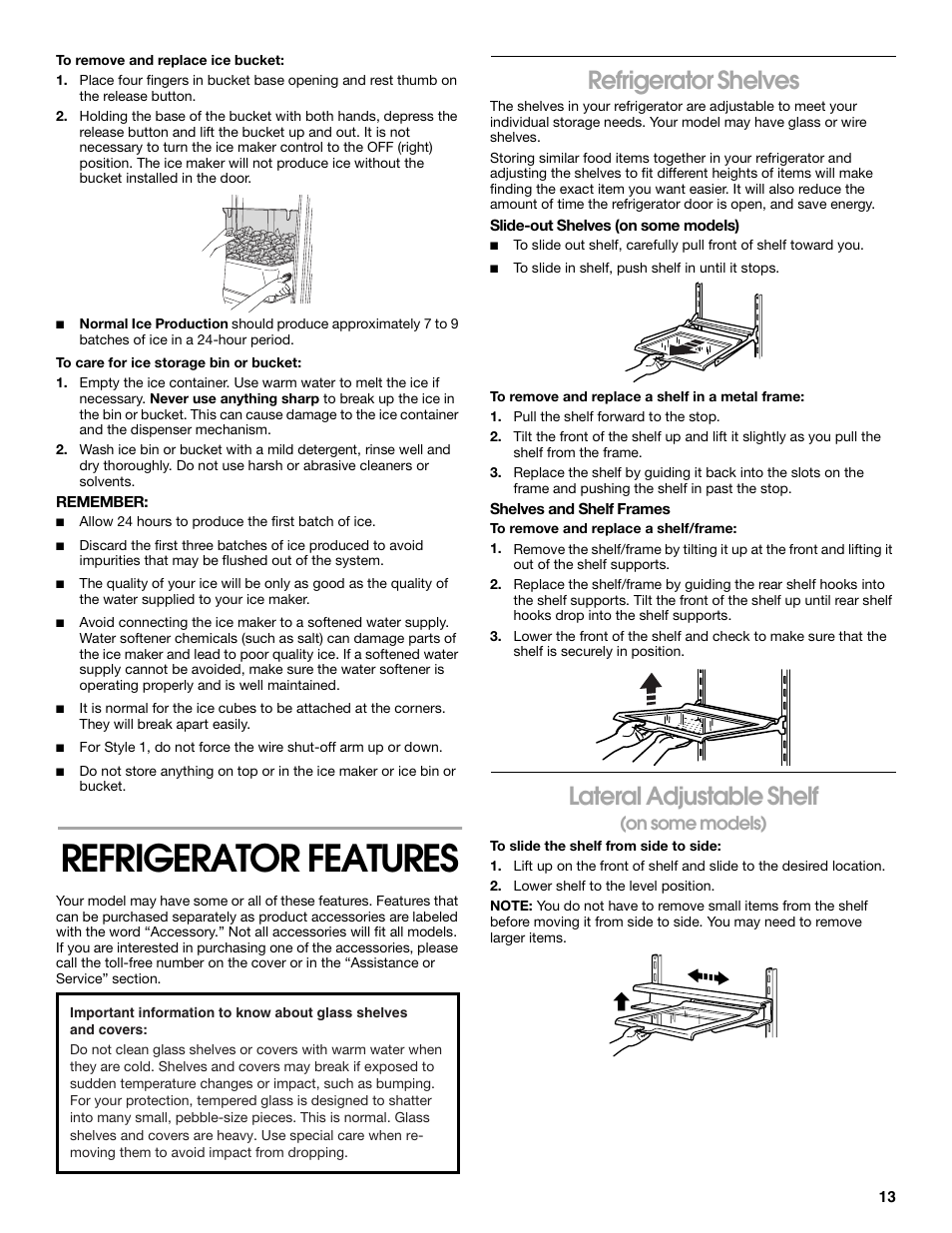 Remember, Refrigerator features, Refrigerator shelves | Slide-out shelves (on some models), Pull the shelf forward to the stop, Shelves and shelf frames, Lateral adjustable shelf, On some models), Lower shelf to the level position, Refrigerator shelves lateral adjustable shelf | Crosley 2211602 User Manual | Page 13 / 24