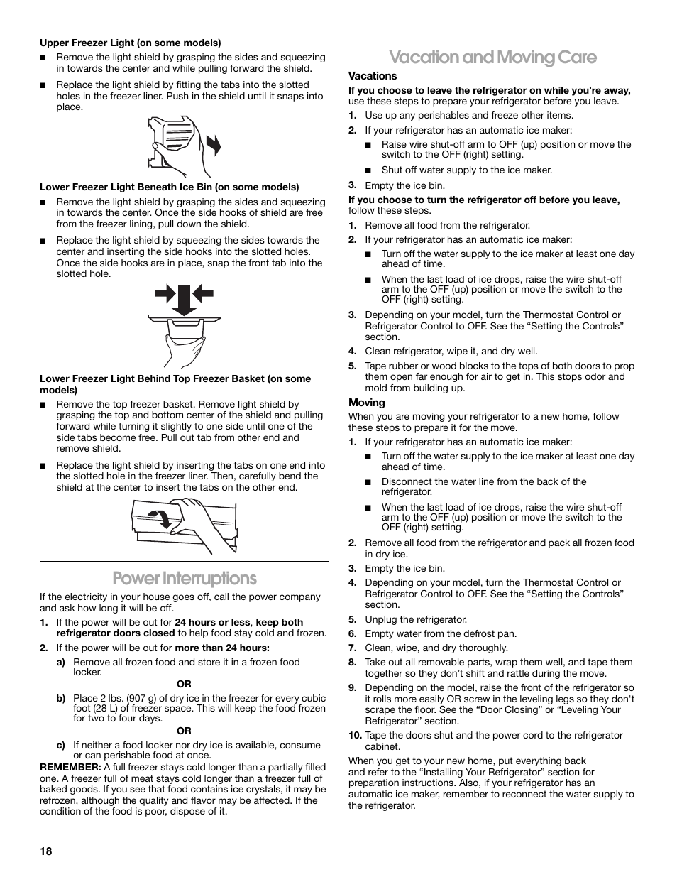 Power interruptions, If the power will be out for more than 24 hours, Vacation and moving care | Vacations, Use up any perishables and freeze other items, If your refrigerator has an automatic ice maker, Empty the ice bin, Remove all food from the refrigerator, Clean refrigerator, wipe it, and dry well, Moving | Crosley 2211602 User Manual | Page 18 / 24