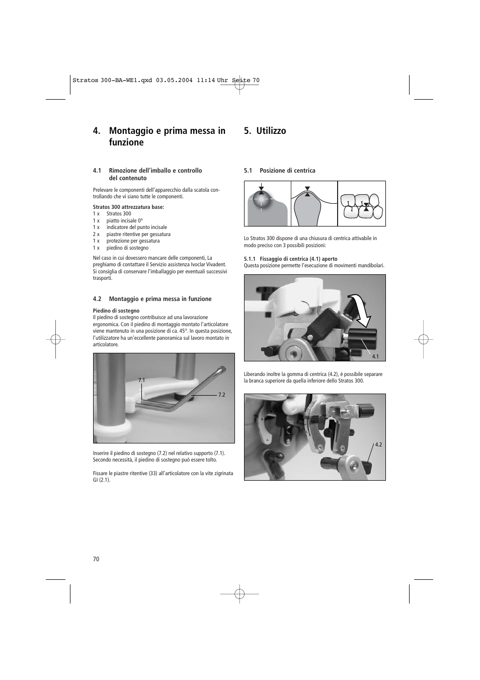 Utilizzo 4. montaggio e prima messa in funzione | Ivoclar Vivadent Stratos 300 User Manual | Page 70 / 104