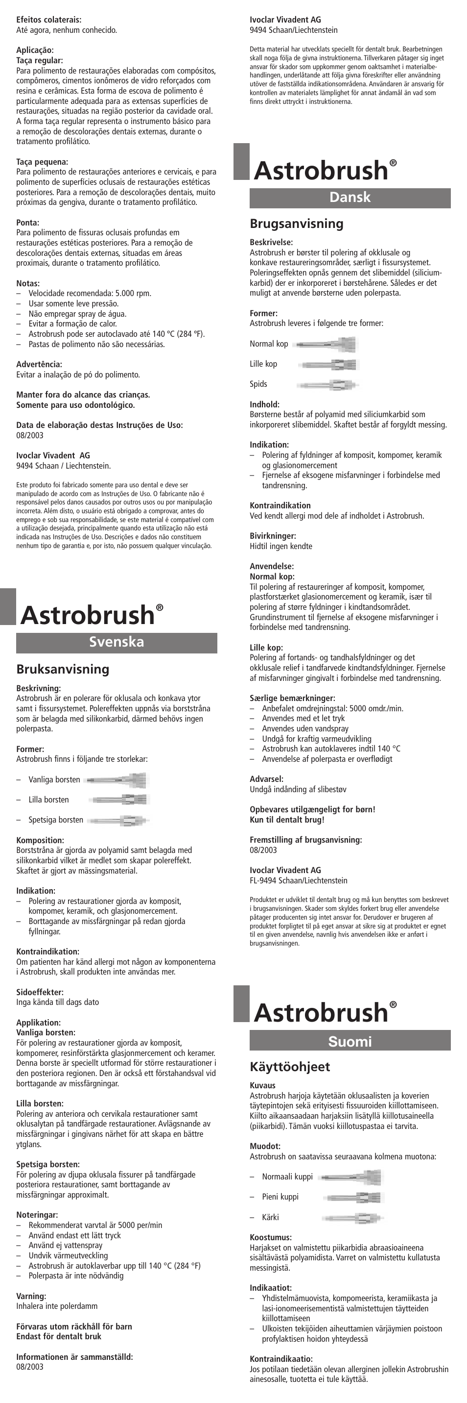 Dansk, Svenska, Suomi | Astrobrush, Bruksanvisning, Brugsanvisning, Käyttöohjeet | Ivoclar Vivadent Astrobrush User Manual | Page 3 / 6