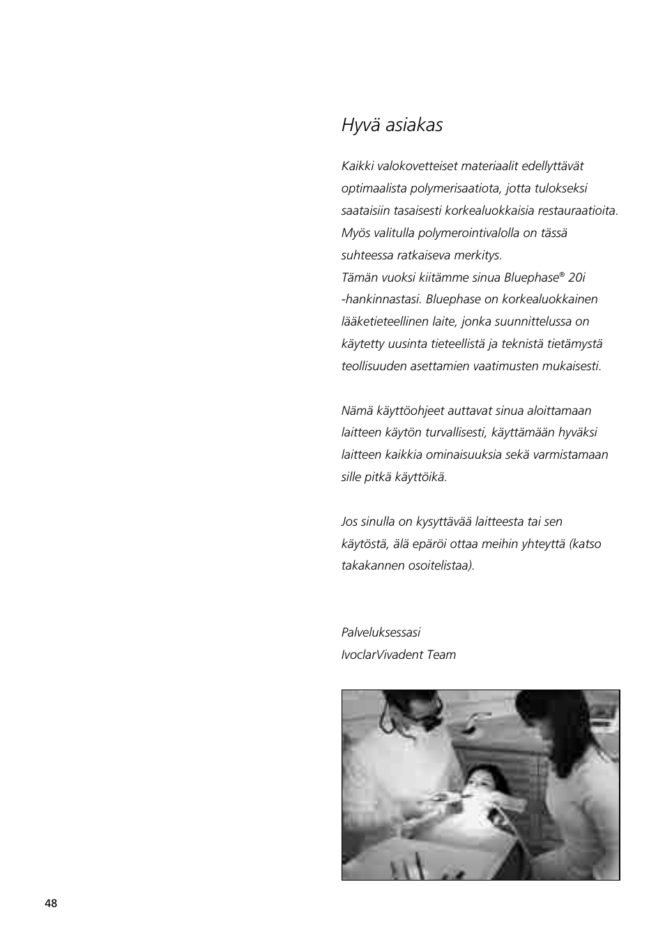 Hyvä asiakas | Ivoclar Vivadent Bluephase 20i User Manual | Page 44 / 118