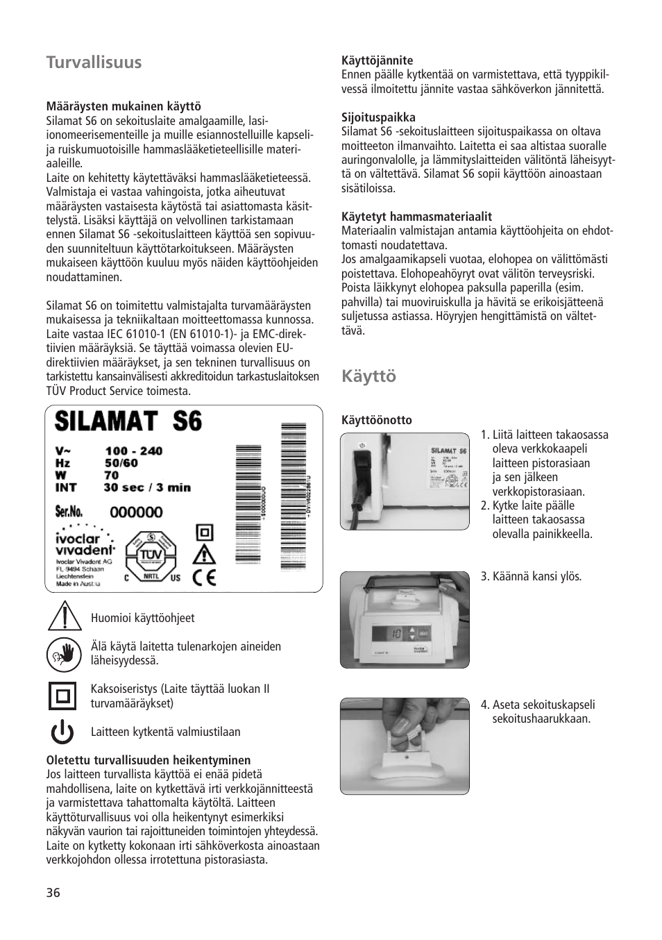 Käyttö, Turvallisuus | Ivoclar Vivadent Silamat S6 User Manual | Page 36 / 56