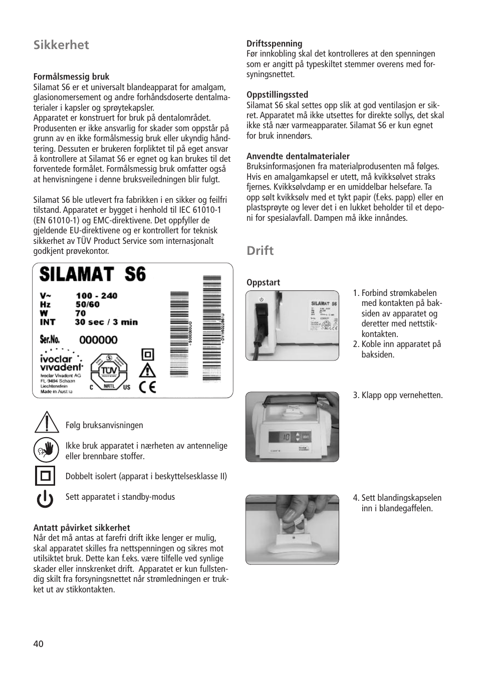 Drift, Sikkerhet | Ivoclar Vivadent Silamat S6 User Manual | Page 40 / 56
