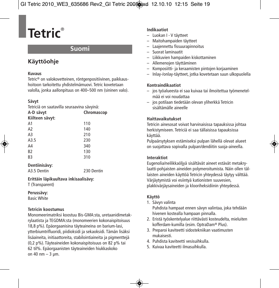 Suomi, Tetric, Käyttöohje | Ivoclar Vivadent Tetric User Manual | Page 19 / 32