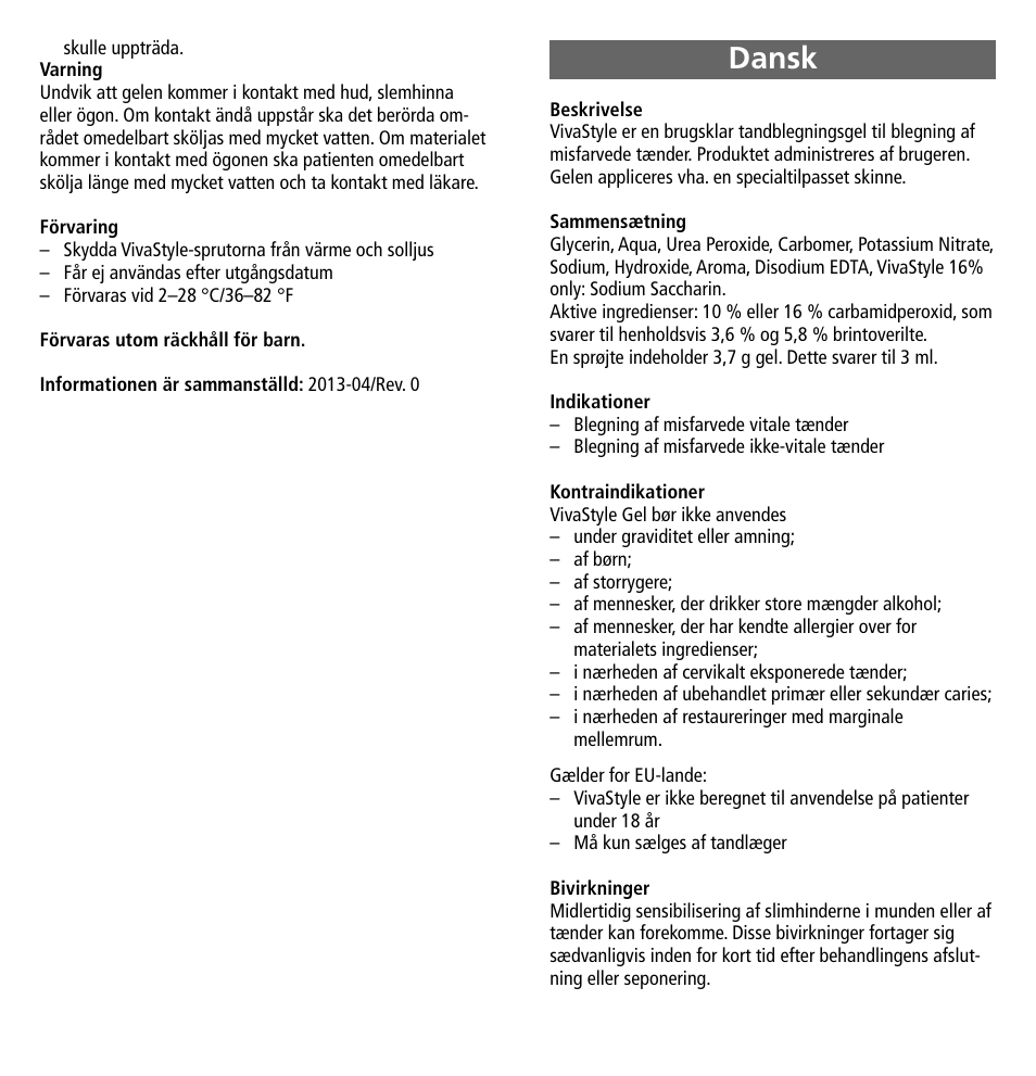 Dansk | Ivoclar Vivadent VivaStyle 10% -16% (Dentists) User Manual | Page 15 / 32