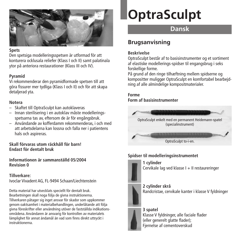 Dansk, Optrasculpt, Brugsanvisning | Ivoclar Vivadent OptraSculpt v.1.pdf User Manual | Page 15 / 26