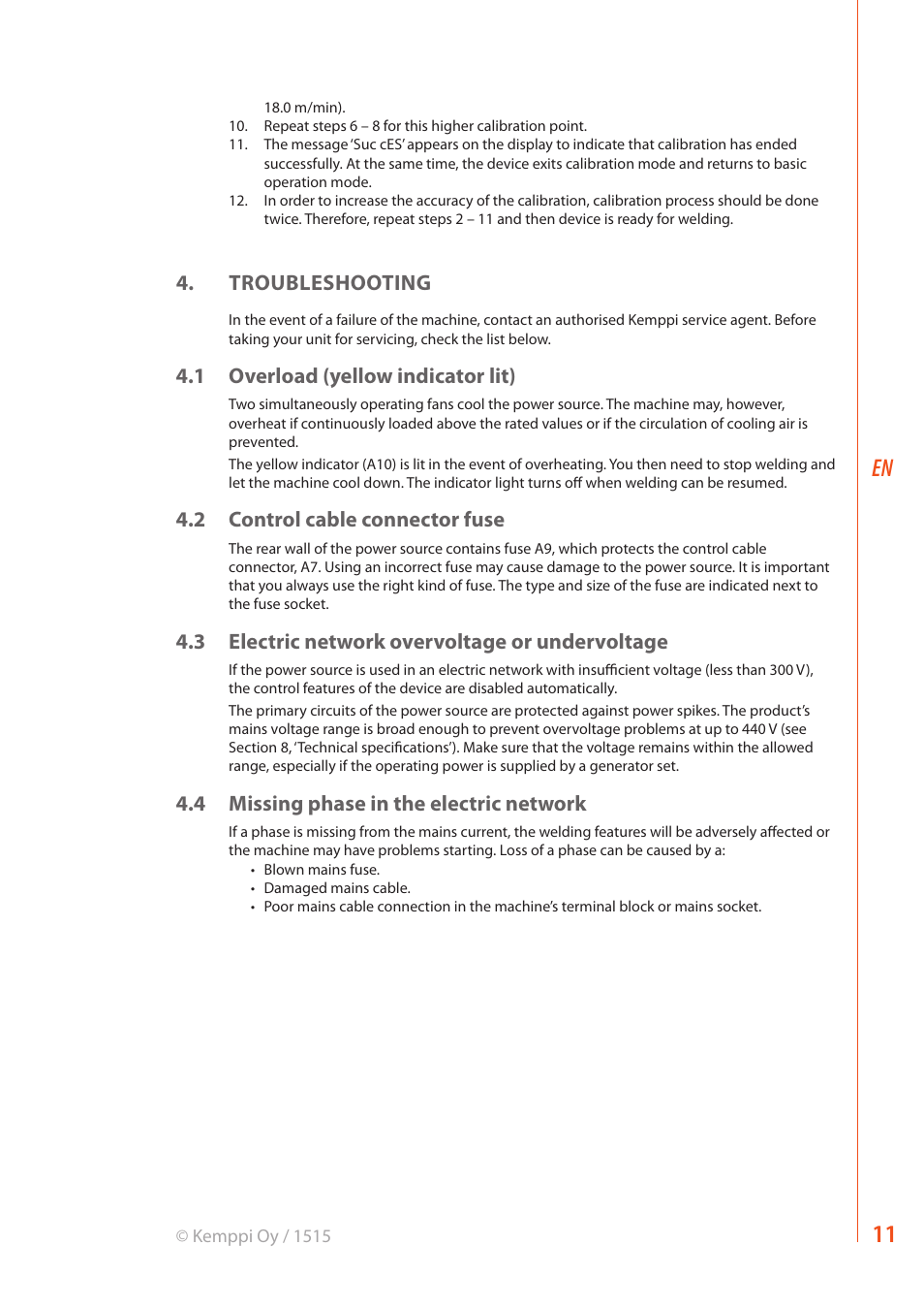 Troubleshooting, 1 overload (yellow indicator lit), 2 control cable connector fuse | 3 electric network overvoltage or undervoltage, 4 missing phase in the electric network | Kemppi KM 300 User Manual | Page 13 / 18