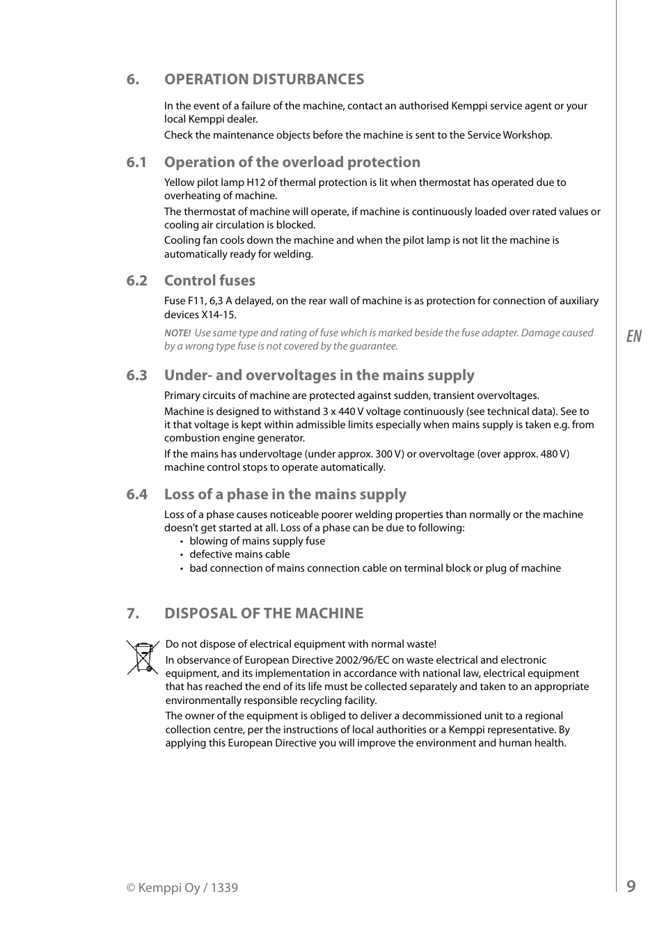 Operation disturbances, 1 operation of the overload protection, 2 control fuses | 3 under- and overvoltages in the mains supply, 4 loss of a phase in the mains supply, Disposal of the machine | Kemppi KMS 400 MVU User Manual | Page 11 / 16