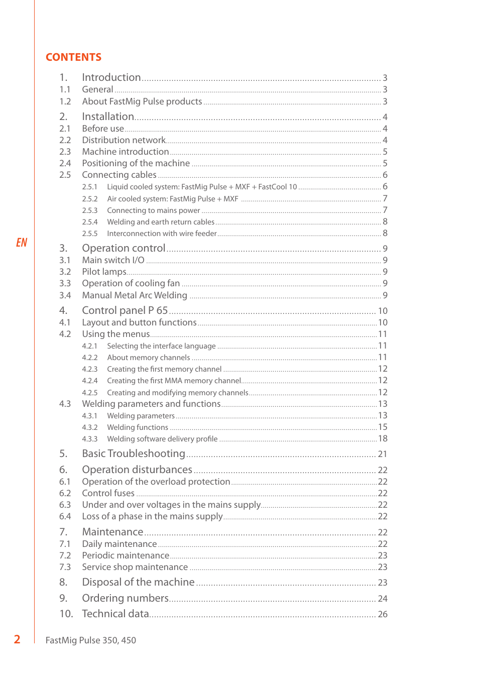 Contents 1. introduction, Installation, Operation control | Control panel p 65, Basic troubleshooting, Operation disturbances, Maintenance, Disposal of the machine, Ordering numbers, Technical data | Kemppi FastMig Pulse 350 User Manual | Page 4 / 30