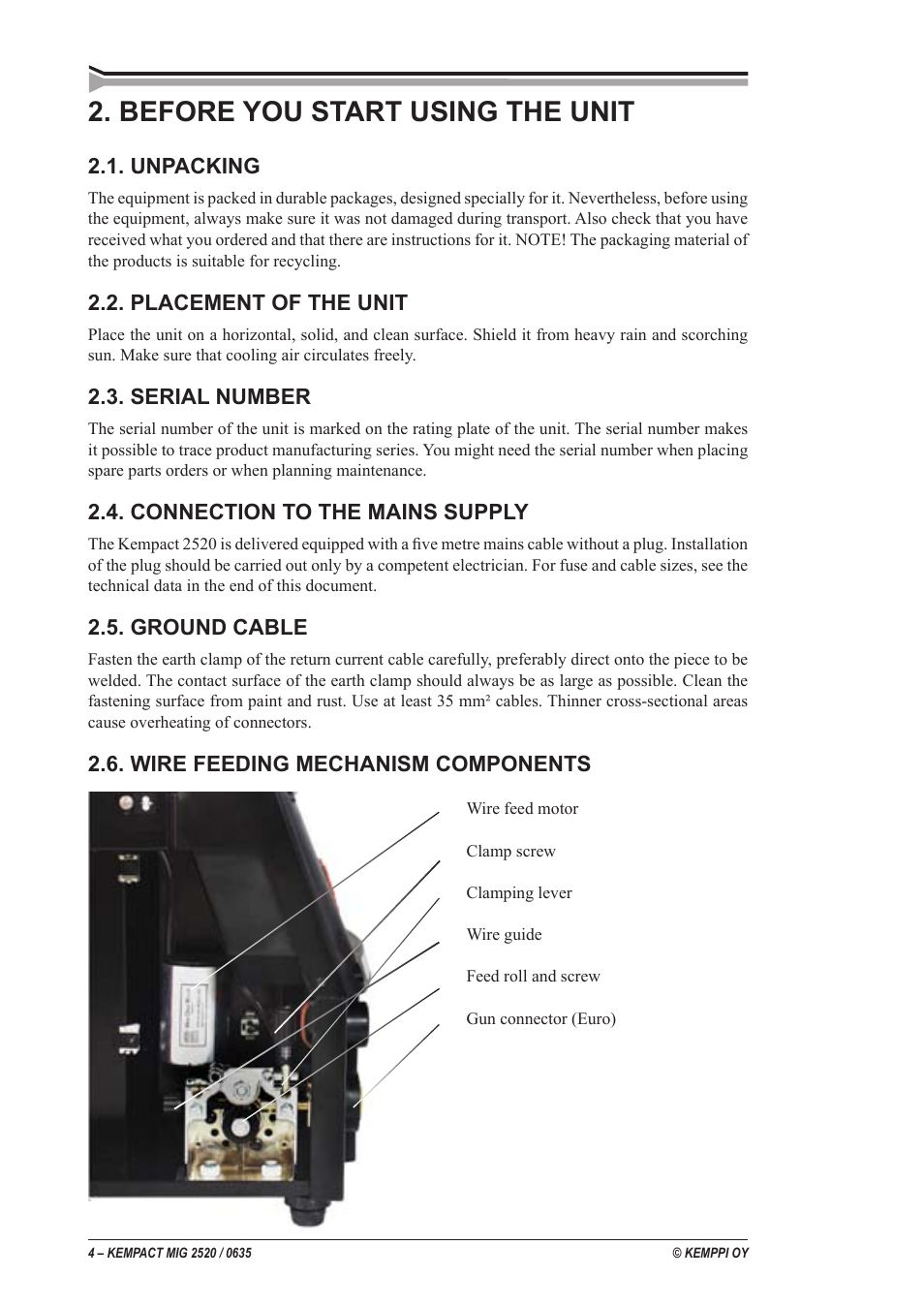 Before you start using the unit, Unpacking, Placement of the unit | Serial number, Connection to the mains supply, Ground cable, Wire feeding mechanism components | Kemppi MIG 2520 User Manual | Page 4 / 12