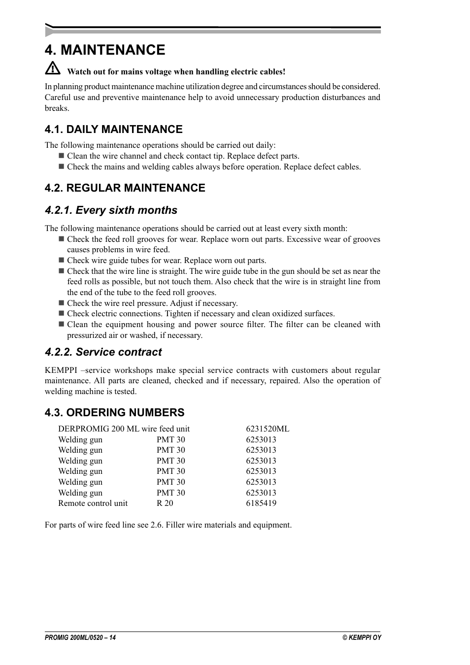 Maintenance 4.1. daily maintenance, Regular maintenance, Every sixth months | Service contract, Ordering numbers, Maintenance, Daily maintenance, Regular maintenance 4.2.1. every sixth months | Kemppi Promig 200 ML User Manual | Page 14 / 18