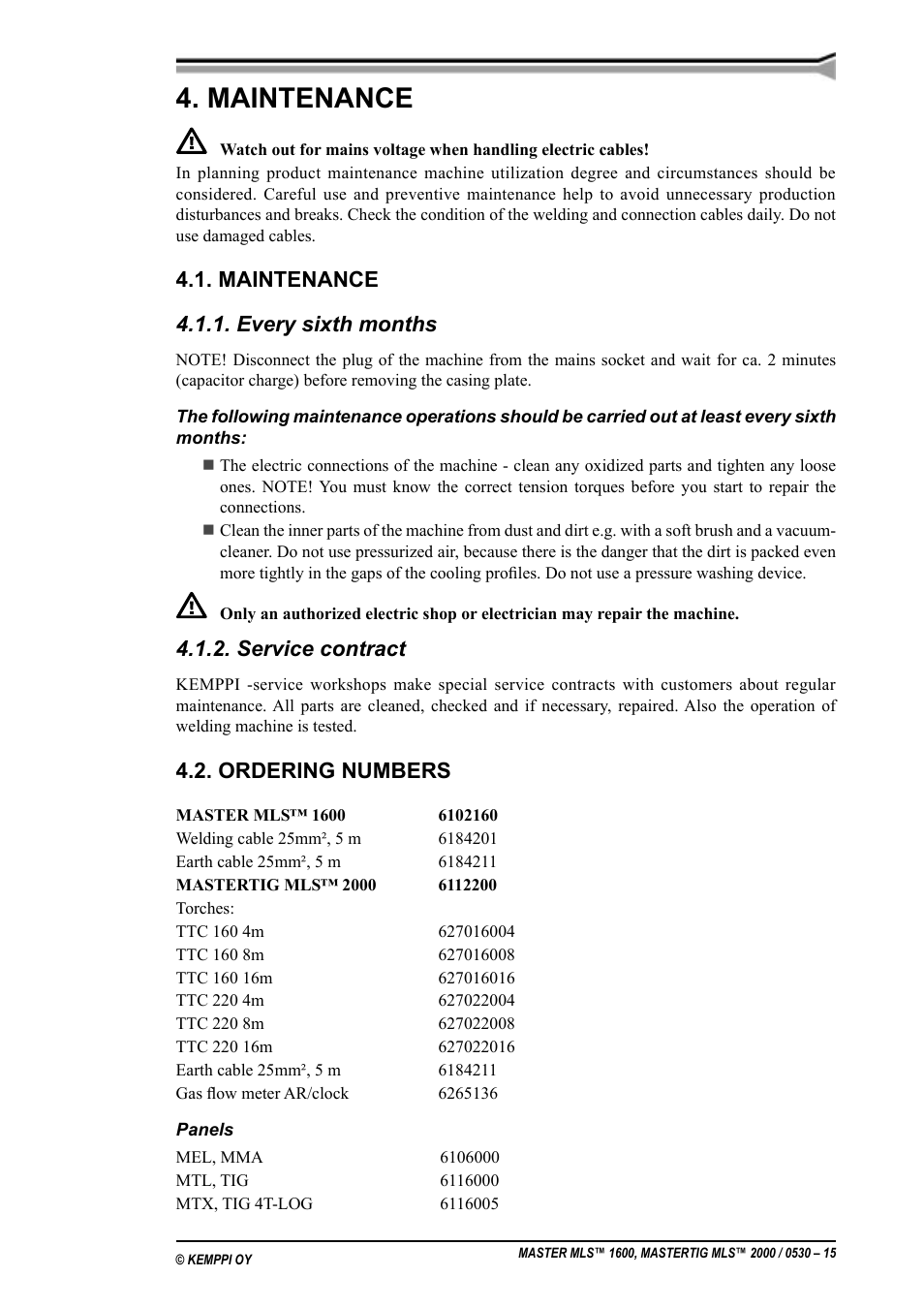 Vedlikehold, Hver sjette måned, Service kontrakt | Bestillingsnummer, Maintenance 4.1. maintenance, Every sixth months, Service contract, Ordering numbers, Maintenance, Maintenance 4.1.1. every sixth months | Kemppi MLS 1600 User Manual | Page 15 / 19