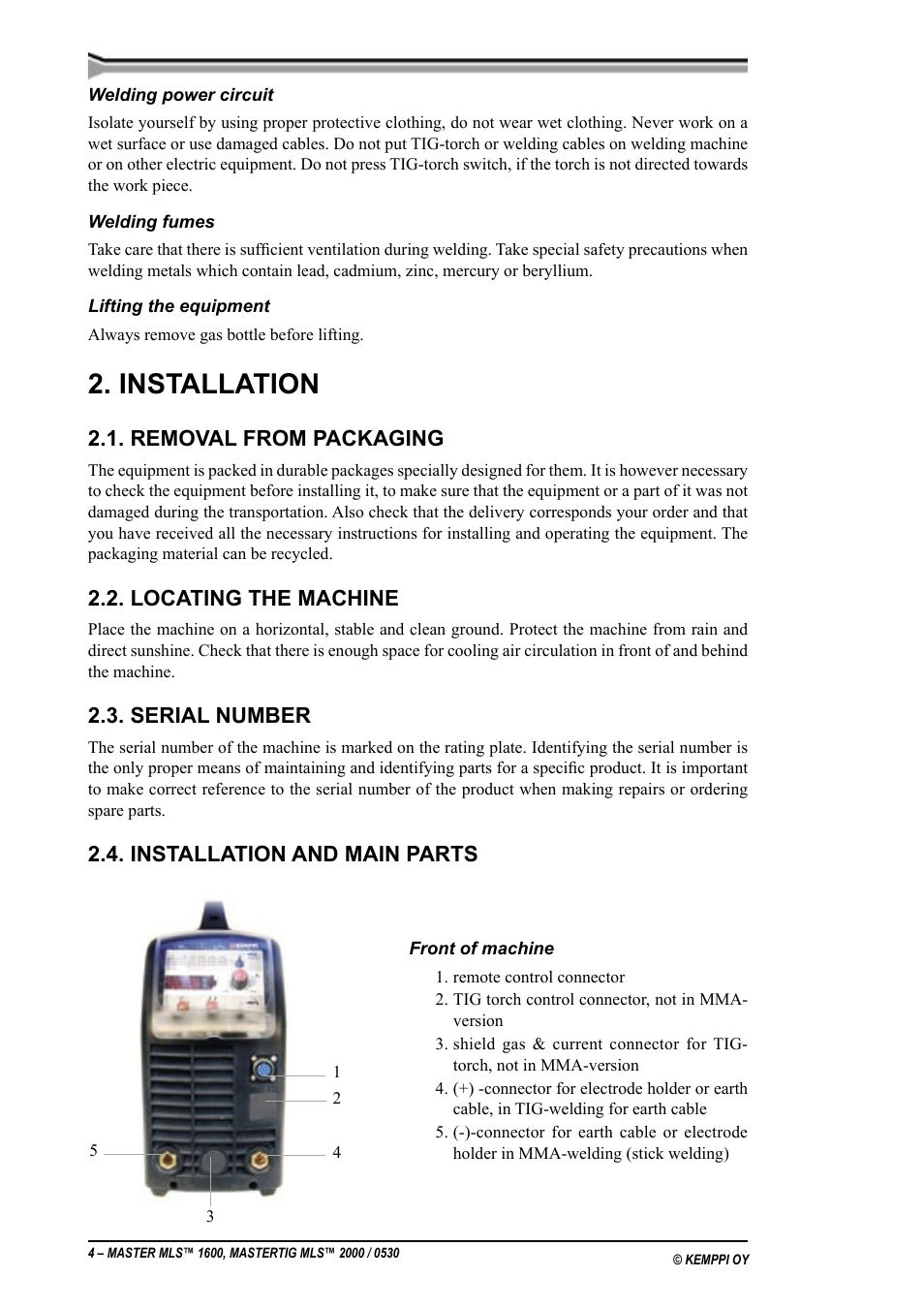 Installasjon, Utpakking, Plassering av maskinen | Serienummer, Montering og hoveddeler, Installation 2.1. removal from packaging, Locating the machine, Serial number, Installation and main parts, Installation | Kemppi MLS 1600 User Manual | Page 4 / 19
