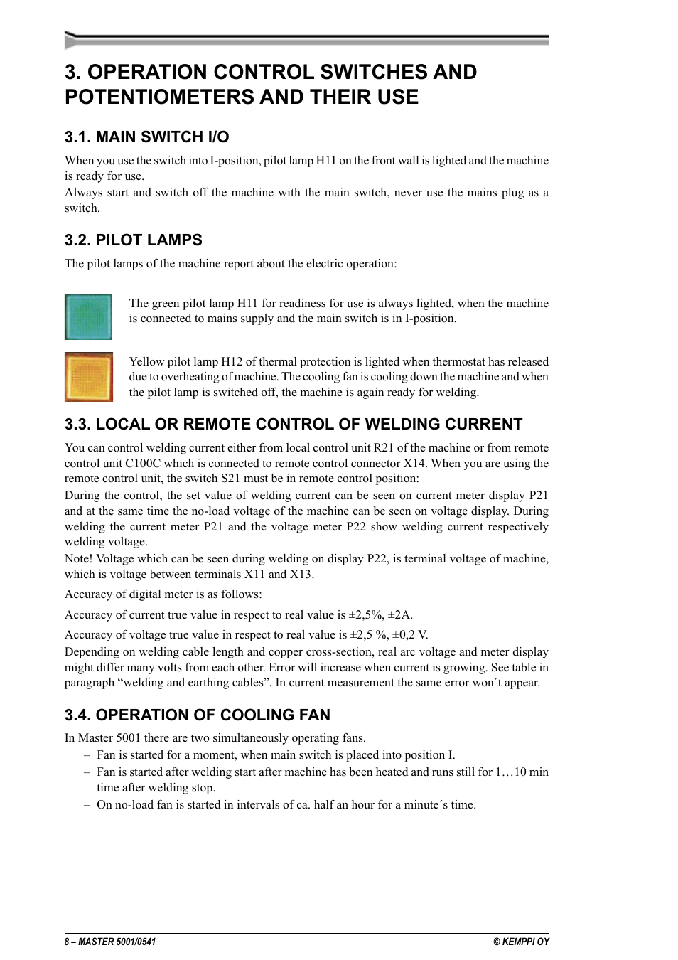 Interrupteur principal marche/arrêt, Témoins lumineux, Hoofschakelaar i/o | Signaallamp, Paneel-/afstandsbediening van de lasstroom, Werking van de ventilator, Bedienungselemente und ihr gebrauch, Hauptschalter i/o, Signallampe, 3 nah- und fernregelung des schweißstromes | Kemppi 5001 Master User Manual | Page 8 / 16