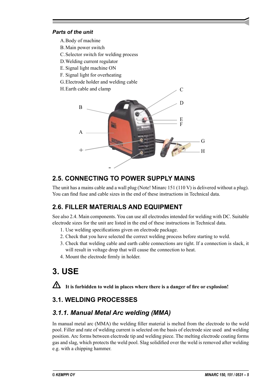 Anschluß an das stromnetz, Schweißzusatzstoffe und ausrüstung, Verwendung | Schweißprozesse, Schweißen mit stabelektrode (mma), Sähköverkkoon liittäminen, Hitsauslisäaineet ja varustus, Käyttö, Hitsausprosessit, Puikkohitsaus (mma) | Kemppi Minarc 150 User Manual | Page 5 / 11