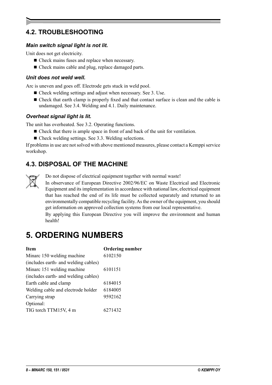 Fehlersuche, Entsorgung des produkts, Bestellnummern | Vianetsintä, Tuotteen hävittäminen, Tilausnumerot, Felsökning, Skrotning, Beställningsdata, Feilsøking | Kemppi Minarc 150 User Manual | Page 8 / 11