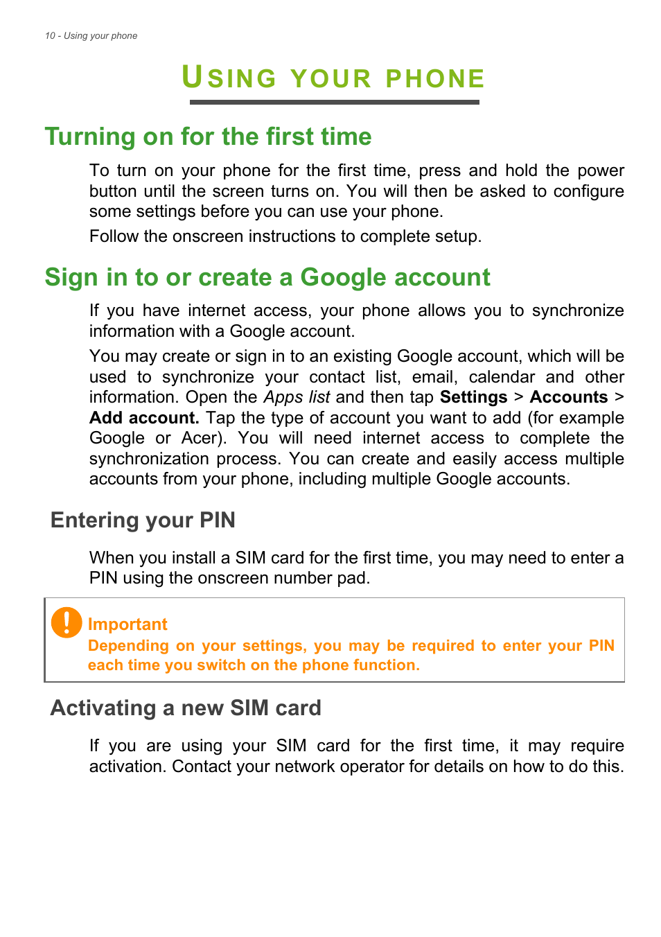 Using your phone, Turning on for the first time, Sign in to or create a google account | Entering your pin, Activating a new sim card, Entering your pin activating a new sim card, Sing, Your, Phone turning on for the first time | Acer Liquid Z6 User Manual | Page 10 / 66