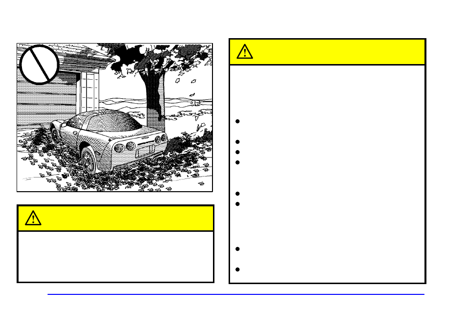 Parking over things that burn caution, Engine exhaust caution | CHEVROLET 1999 Corvette User Manual | Page 90 / 376