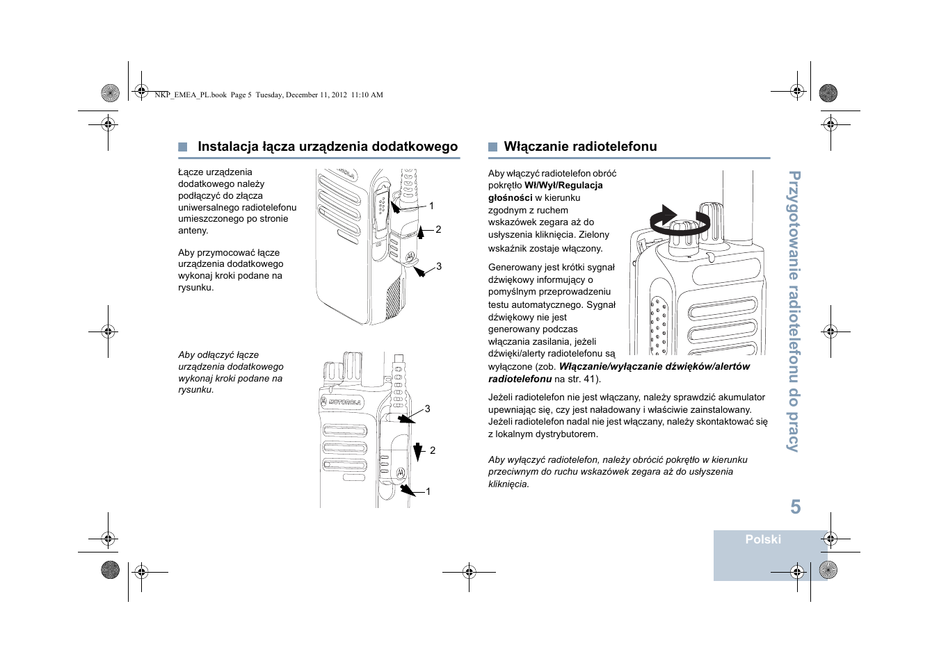 Instalacja łącza urządzenia dodatkowego, Włączanie radiotelefonu, Pr zygot o wanie r adi ote lef onu do pra cy | Motorola DP 2400 User Manual | Page 325 / 472