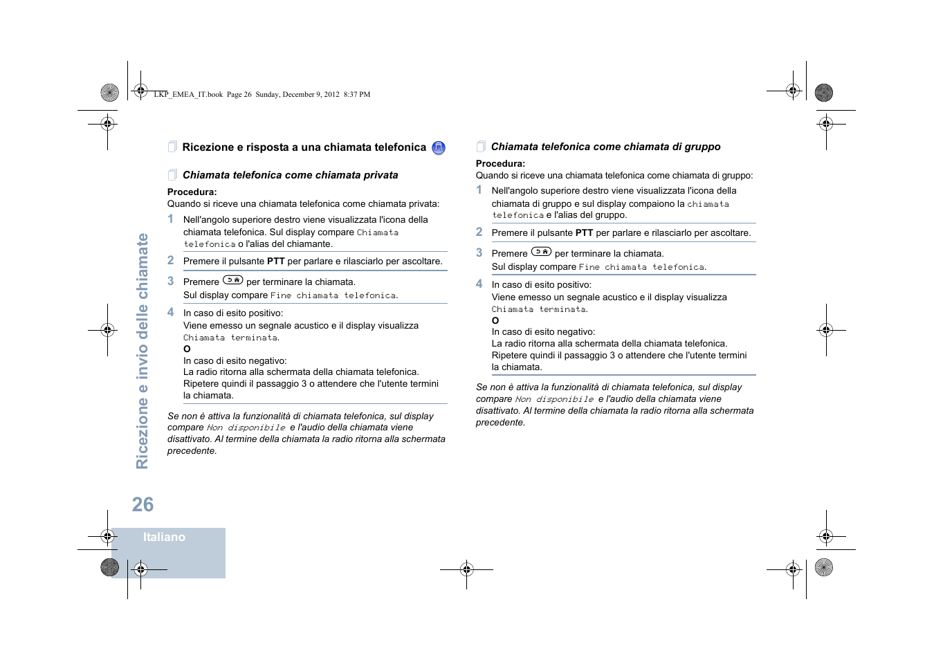 Ricezione e risposta a una chiamata telefonica, Chiamata telefonica come chiamata privata, Chiamata telefonica come chiamata di gruppo | Ricezione e invio delle chiamate | Motorola DP 2600 User Manual | Page 334 / 900